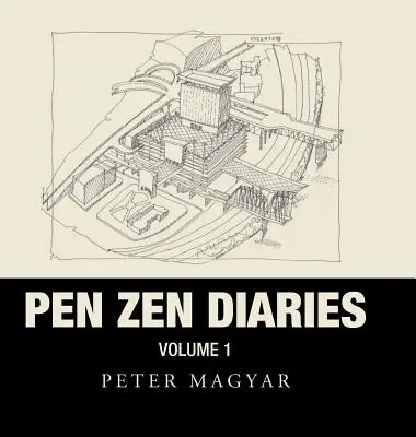 Journal du Pen Zen : Volume 1 - Pen Zen Diaries: Volume One