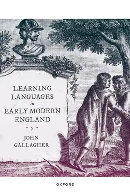 L'apprentissage des langues dans l'Angleterre du début des temps modernes - Learning Languages in Early Modern England