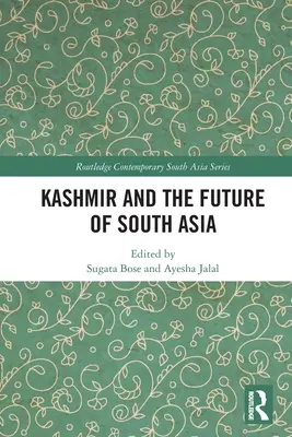 Le Cachemire et l'avenir de l'Asie du Sud - Kashmir and the Future of South Asia