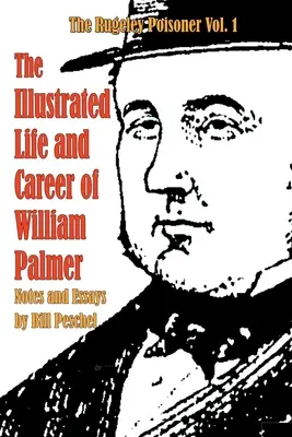 La vie et la carrière illustrées de William Palmer - The Illustrated Life and Career of William Palmer