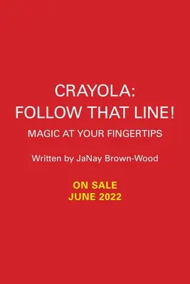 Crayola : Suivez cette ligne ! La magie au bout des doigts - Crayola: Follow That Line!: Magic at Your Fingertips