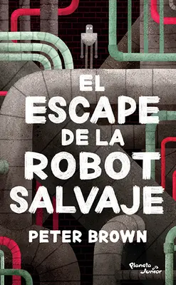 L'évasion du robot salvateur - El Escape de la Robot Salvaje