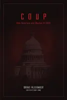 Coup d'État : Comment l'Amérique a été volée en 2020 - Coup: How America was Stolen in 2020