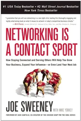 Le réseautage est un sport de contact : Comment le fait de rester en contact et de servir les autres vous aidera à développer votre entreprise, à étendre votre influence - ou même à décrocher votre contrat de travail. - Networking Is a Contact Sport: How Staying Connected and Serving Others Will Help You Grow Your Business, Expand Your Influence -- Or Even Land Your