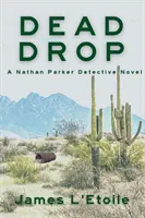 Dead Drop : Un roman du détective Nathan Parker - Dead Drop: A Detective Nathan Parker Novel