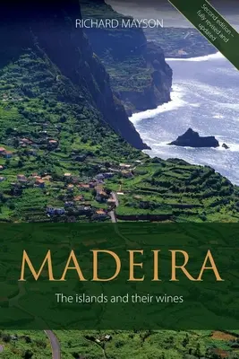 Madère : les îles et leurs vins - Madeira: The islands and their wines