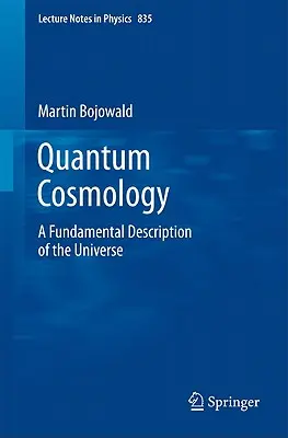 Cosmologie quantique : Une description fondamentale de l'univers - Quantum Cosmology: A Fundamental Description of the Universe