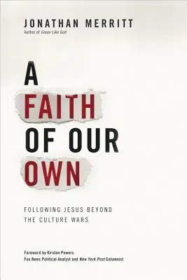 Une foi qui nous est propre : Suivre Jésus au-delà des guerres culturelles - A Faith of Our Own: Following Jesus Beyond the Culture Wars