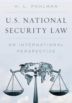 Le droit américain de la sécurité nationale : Une perspective internationale - U.S. National Security Law: An International Perspective