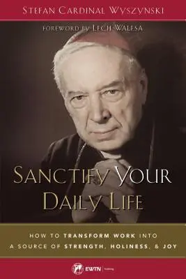 Sanctifiez votre vie quotidienne - Sanctify Your Daily Life