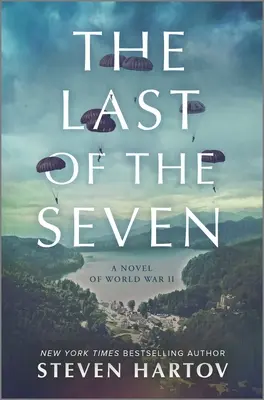 Le dernier des sept : Un roman de la Seconde Guerre mondiale - The Last of the Seven: A Novel of World War II