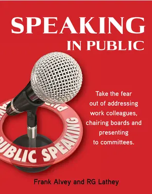 Parler en public : Y compris les comités, les conseils d'administration et les groupes de réflexion - Speaking in Public: Including Committees, Boards and Think Tanks