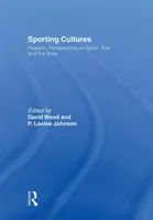 Cultures sportives : Perspectives hispaniques sur le sport, le texte et le corps - Sporting Cultures: Hispanic Perspectives on Sport, Text and the Body