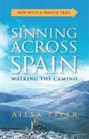 Pécher à travers l'Espagne : Marcher sur le Camino - Sinning Across Spain: Walking the Camino