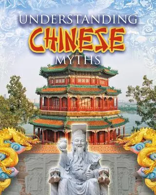 Comprendre les mythes chinois - Understanding Chinese Myths