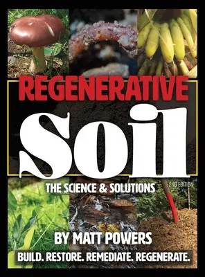 Le sol régénérateur : science et solutions - 2ème édition - Regenerative Soil: The Science & Solutions - the 2nd Edition