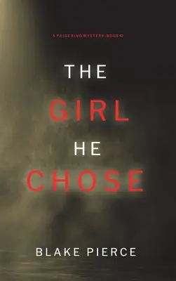 La fille qu'il a choisie (Un suspense du FBI de Paige King - Livre 2) - The Girl He Chose (A Paige King FBI Suspense Thriller-Book 2)