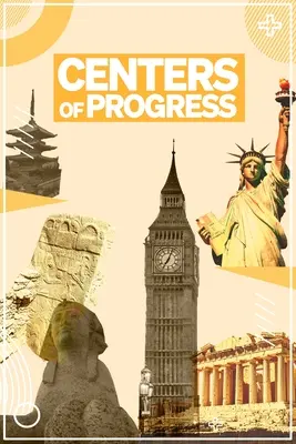 Les centres de progrès : 40 villes qui ont changé le monde - Centers of Progress: 40 Cities That Changed the World