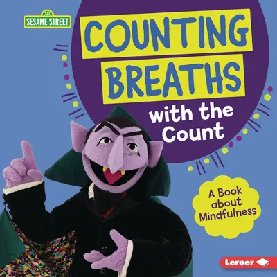 Comptez vos respirations avec le Comte : Un livre sur la pleine conscience - Counting Breaths with the Count: A Book about Mindfulness