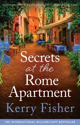 Les secrets de l'appartement de Rome : Un page-turner absolument addictif et inoubliable rempli de secrets de famille. - Secrets at the Rome Apartment: An absolutely addictive and unforgettable page-turner full of family secrets