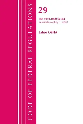 Code of Federal Regulations, Title 29 Labor/OSHA 1910.1000-End, Révisé le 1er juillet 2020 (Office of the Federal Register (U S )) - Code of Federal Regulations, Title 29 Labor/OSHA 1910.1000-End, Revised as of July 1, 2020 (Office of the Federal Register (U S ))