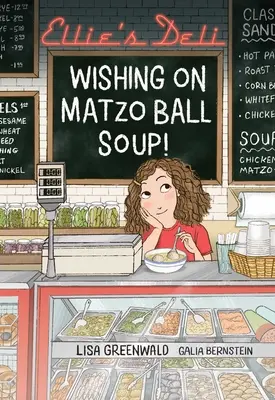 Ellie's Deli : Wishing on Matzo Ball Soup ! Volume 1 - Ellie's Deli: Wishing on Matzo Ball Soup!: Volume 1