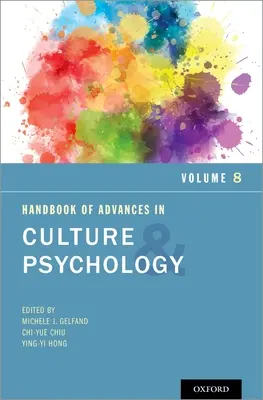 Manuel des progrès de la culture et de la psychologie, volume 8 - Handbook of Advances in Culture and Psychology, Volume 8