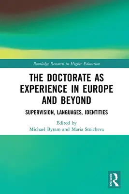 Le doctorat en tant qu'expérience en Europe et au-delà : Supervision, langues, identités - The Doctorate as Experience in Europe and Beyond: Supervision, Languages, Identities