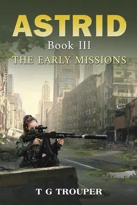 Astrid Livre III : Les premières missions - Astrid Book III: The Early Missions