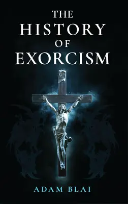 L'histoire de l'exorcisme - The History of Exorcism