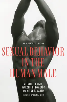 Le comportement sexuel chez l'homme : Édition anniversaire - Sexual Behavior in the Human Male: Anniversary Edition