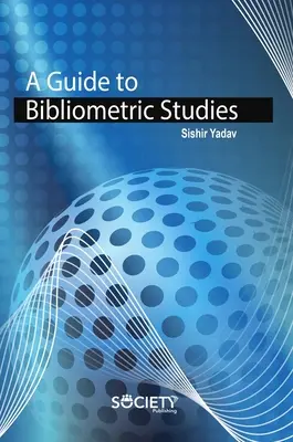 Guide des études bibliométriques - A Guide to Bibliometric Studies