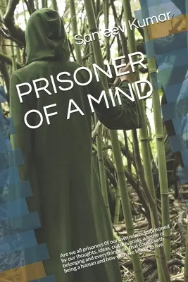 Prisonnier d'un esprit : Sommes-nous tous prisonniers de notre esprit ? Prisonniers de nos pensées, de nos idées, de notre culture, de nos objectifs, de notre sentiment d'appartenance et de nos valeurs. - Prisoner of a Mind: Are we all prisoners 0f our own minds. Imprisoned by our thoughts, ideas, culture, goals, a sense of belonging and eve