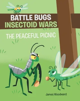 La guerre des insectes et des insectoïdes : le pique-nique pacifique - Battle Bugs Insectoid Wars: The Peaceful Picnic