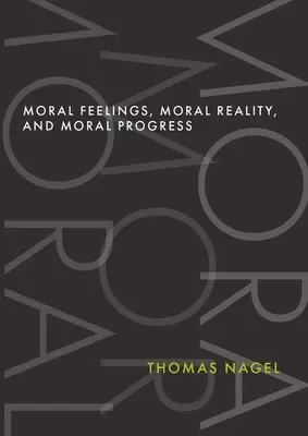 Sentiments moraux, réalité morale et progrès moral - Moral Feelings, Moral Reality, and Moral Progress