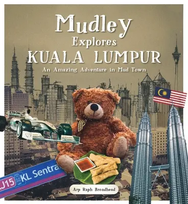 Mudley explore Kuala Lumpur : Une aventure étonnante dans la ville de la boue - Mudley Explores Kuala Lumpur: An Amazing Adventure Into Mudtown
