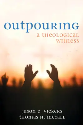 L'effusion : Un témoignage théologique - Outpouring: A Theological Witness