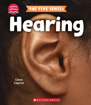 L'ouïe (Les cinq sens) - Hearing (Learn About: The Five Senses)