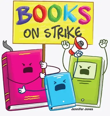 Livres en grève : Un livre pour enfants, drôle et rimé, à lire à haute voix, sur le respect et la responsabilité - Books on Strike: A Funny, Rhyming, Read Aloud Kid's Book About Respect and Responsibility