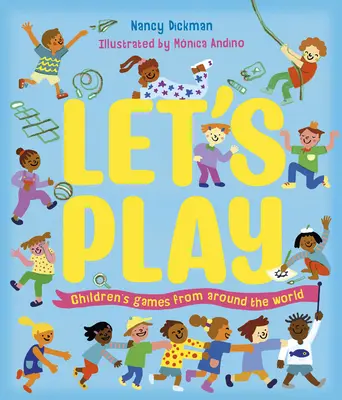 Jouons : Jeux d'enfants du monde entier - Let's Play: Children's Games from Around the World