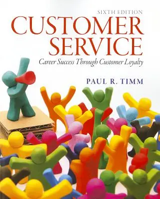 Service à la clientèle : Réussir sa carrière en fidélisant ses clients - Customer Service: Career Success Through Customer Loyalty