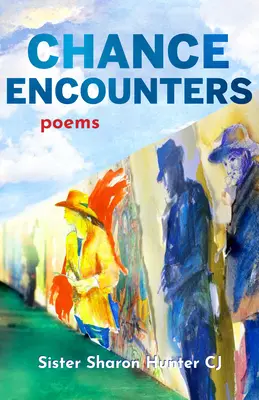 Chance Encounters : Poèmes - Chance Encounters: Poems