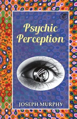 La perception psychique - Psychic Perception