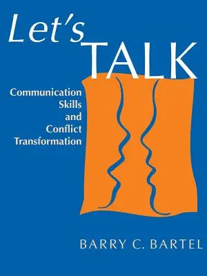 Parlons-en : Compétences en matière de communication et transformation des conflits - Let's Talk: Communication Skills and Conflict Transformation