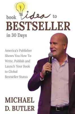 De l'idée de livre au best-seller en 30 jours - Book Idea to Bestseller in 30 Days