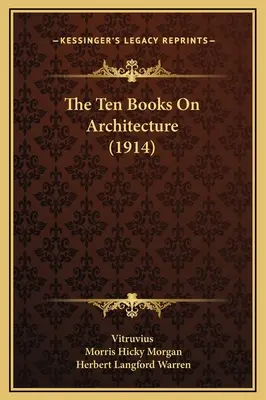 Les dix livres sur l'architecture (1914) - The Ten Books On Architecture (1914)