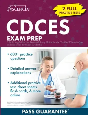 CDCES Exam Prep : 2 tests pratiques complets et un guide d'étude pour l'obtention du titre de spécialiste certifié en soins et en éducation du diabète - CDCES Exam Prep: 2 Full-Length Practice Tests and Study Guide for the Certified Diabetes Care and Education Specialist Credential