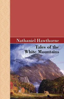Contes des Montagnes Blanches - Tales of the White Mountains