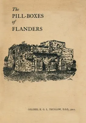 Les boîtes à pilules des Flandres - The Pill-Boxes of Flanders