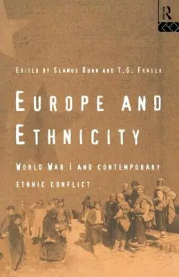 L'Europe et l'ethnicité : La Première Guerre mondiale et les conflits ethniques contemporains - Europe and Ethnicity: The First World War and Contemporary Ethnic Conflict
